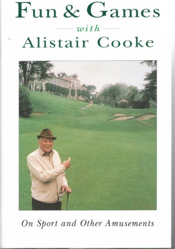 cover image Fun & Games with Alistair Cooke: On Sport and Other Amusements