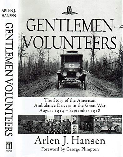 cover image Gentlemen Volunteers: The Story of the American Ambulance Drivers in the Great War