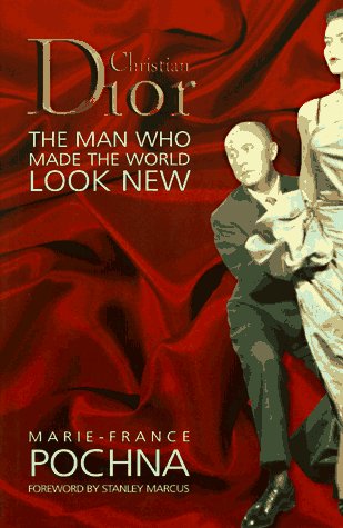 cover image Christian Dior: The Man Who Made the World Look New