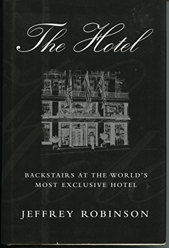 cover image The Hotel: Inside the World's Most Exclusive Hotel