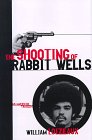 cover image Shooting of Rabbit Wells: An American Tragedy