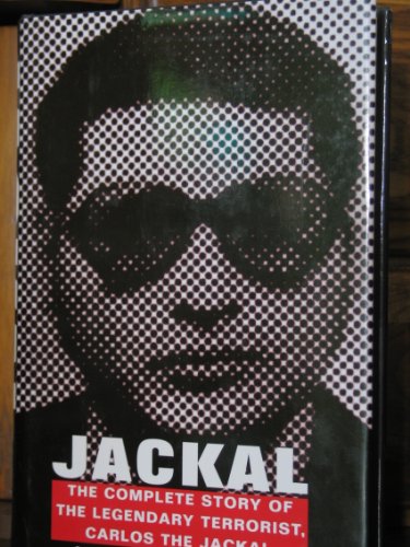cover image Jackal: Finally, the Complete Story of the Legendary Terrorist, Carlos the Jackal