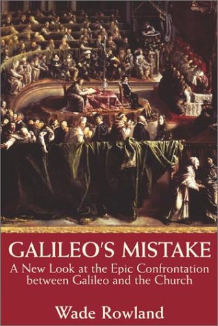 cover image GALILEO'S MISTAKE: A New Look at the Epic Confrontation Between Galileo and the Church