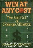 cover image Win at Any Cost: The Sell Out of College Athletics