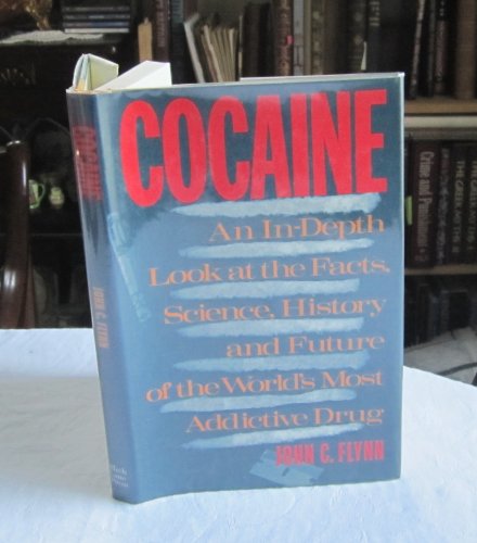 cover image Cocaine: An In-Depth Look at the Facts, Science, History, and Future of the World's Most Addictive Drug