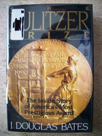 cover image The Pulitzer Prize: The Inside Story of America's Most Prestigious Award