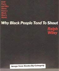 cover image Why Black People Tend to Shout: Cold Facts and Wry Views from a Black Man's World