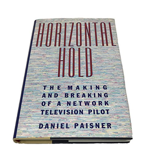 cover image Horizontal Hold: The Making and Breaking of a Network Television Pilot