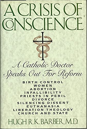 cover image A Crisis of Conscience: A Catholic Doctor Speaks Out for Reform