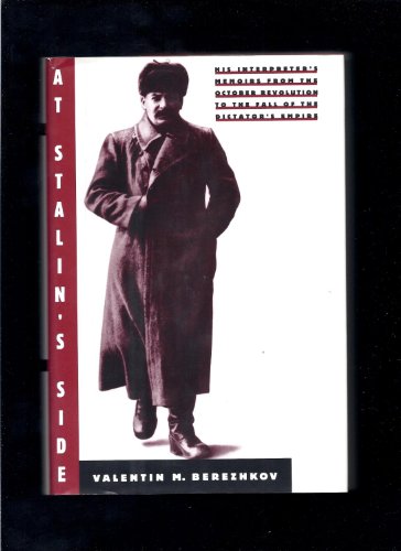 cover image At Stalin's Side: His Interpreter's Memoirs from the October Revolution to the Fall of the Dictator's Empire