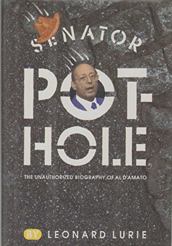cover image Senator Pothole: The Unauthorized Biography of Al D'Amato
