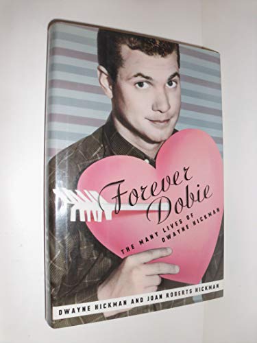 cover image Forever Dobie: The Many Lives of Dwayne Hickman