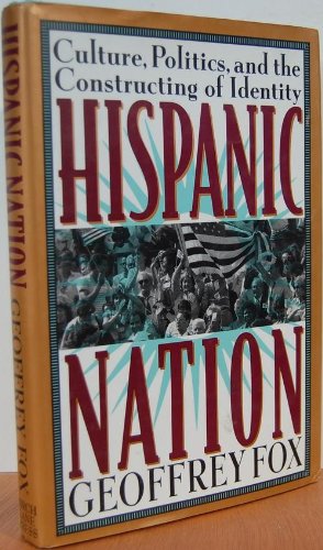 cover image Hispanic Nation: Culture, Politics, and the Constructing of Identity