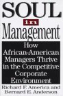 cover image Soul in Management: How African-American Managers Thrive in the Competitive Corporate Environment