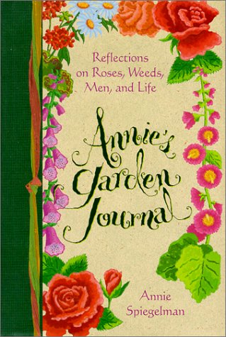 cover image Annie's Garden Journal: Reflections on Roses, Weeds, Men, and Life