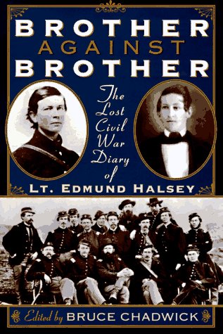 cover image Brother Against Brother: The Lost Civil War Diary of Lt. Edmund Halsey