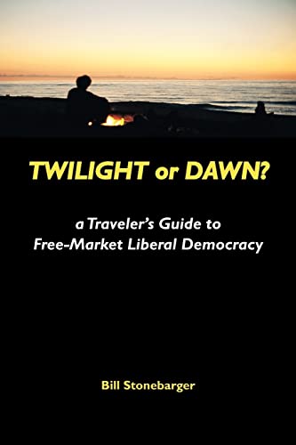 cover image Twilight or Dawn?: A Traveler's Guide to Free-Market Liberal Democracy