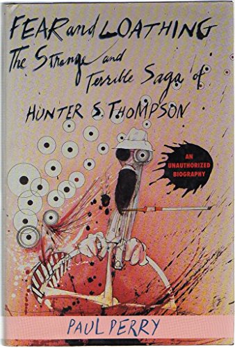 cover image Fear and Loathing: The Strange and Terrible Saga of Hunter S. Thompson
