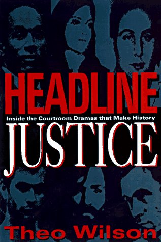 cover image Headline Justice: Inside the Courtroom: The Country's Most Controversial Trials