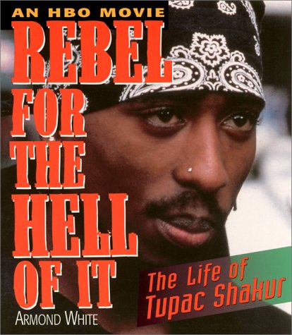 cover image Rebel for the Hell of It: The Life of Tupac Shakur