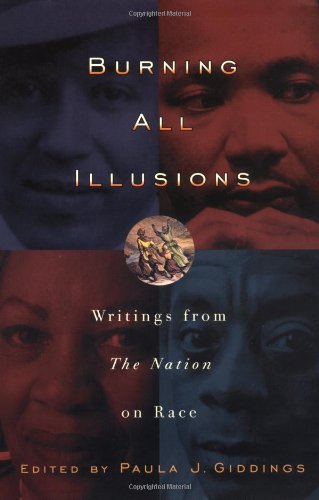 cover image Burning All Illusions: Writings from the Nation on Race