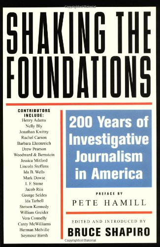 cover image SHAKING THE FOUNDATIONS: 200 Years of American Investigative Journalism