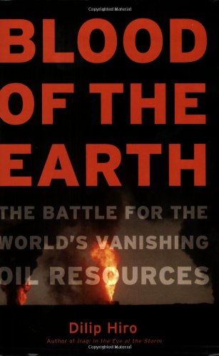 cover image Blood of the Earth: The Battle for the World's Vanishing Oil Resources