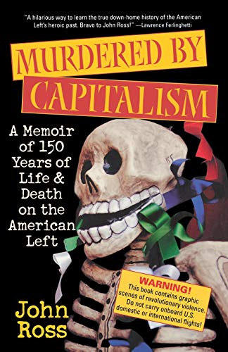 cover image MURDERED BY CAPITALISM: A Memoir of 150 Years of Life and Death on the American Left