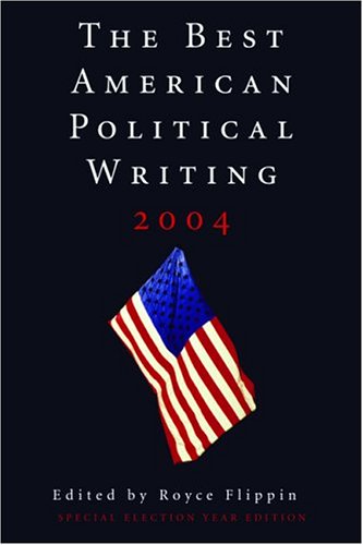 cover image THE BEST AMERICAN POLITICAL WRITING 2004