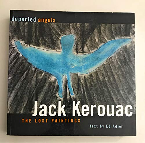 cover image DEPARTED ANGELS: Jack Kerouac: The Lost Paintings