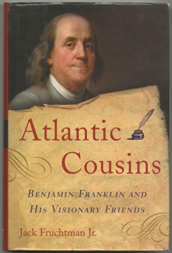 cover image Atlantic Cousins: Benjamin Franklin and His Visionary Friends
