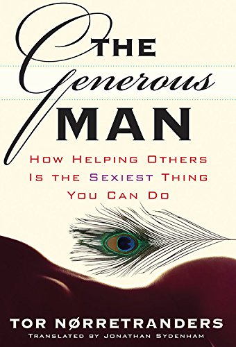 cover image The Generous Man: How Being Generous Is the Sexiest Thing You Can Do