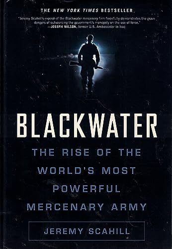cover image Blackwater: The Rise of the World's Most Powerful Mercenary Army