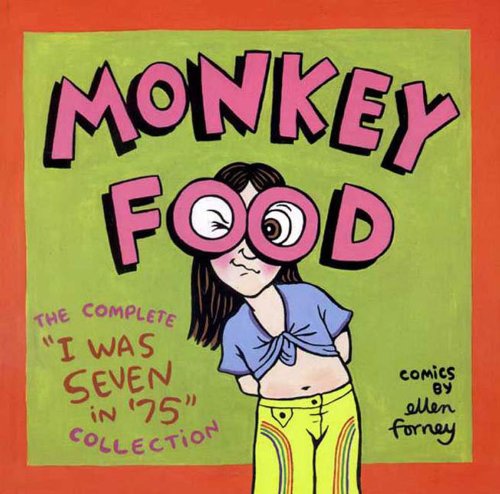cover image Monkey Food: The Complete ""I Was Seven in '75"" Collection