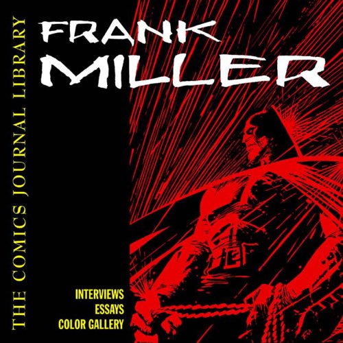 cover image THE COMICS JOURNAL LIBRARY: Frank Miller: The Interviews: 1981–2003