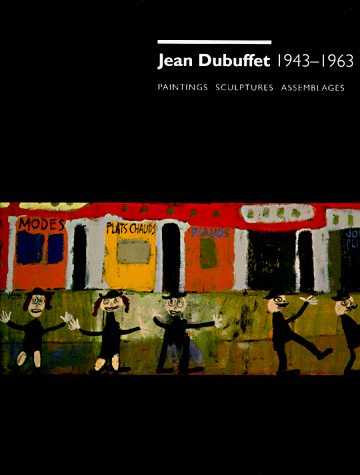 cover image Jean Dubuffet 1943-1963: Paintings, Sculptures, Assemblages: An Exhibition