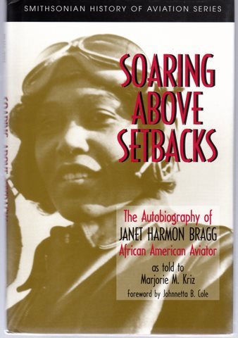 cover image Soaring Above Setbacks: Autobiography of Janet Harmon Bragg, African American Aviator
