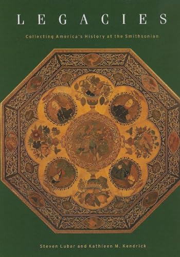 cover image LEGACIES: Collecting America's History at the Smithsonian