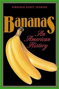 Bananas: An American History