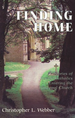 cover image Finding Home: Stories of Roman Catholics Entering the Episcopal Church