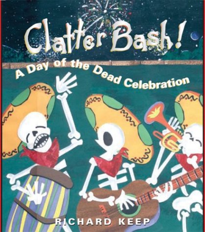 cover image Clatter Bash!: A Day of the Dead Celebration