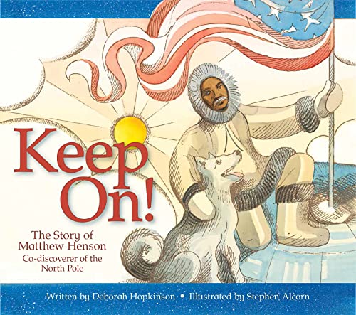cover image Keep On! The Story of Matthew Henson, Co-discoverer of the North Pole