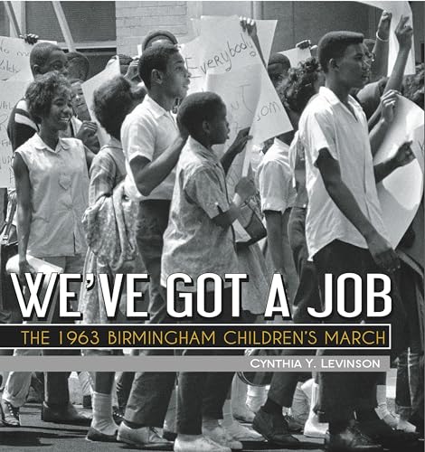 cover image We’ve Got a Job: The 1963 Birmingham Children’s March