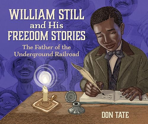 cover image William Still and His Freedom Stories: The Father of the Underground Railroad