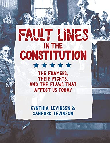 cover image Fault Lines in the Constitution: The Framers, Their Fights, and the Flaws That Affect Us Today