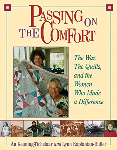 cover image PASSING ON THE COMFORT: The War, the Quilts and the Women Who Made a Difference