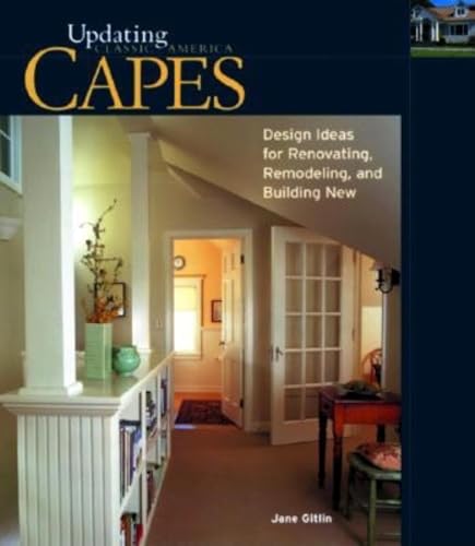 cover image Capes: Design Ideas for Renovating, Remodeling, and Building New