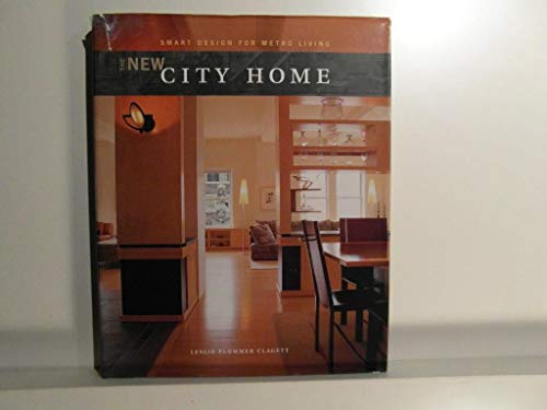 cover image THE NEW CITY HOME: Smart Design for Metro Living