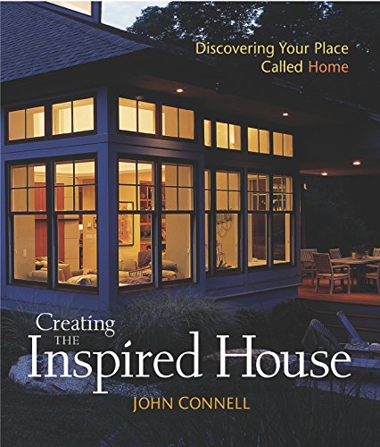 cover image Creating the Inspired House: Discovering Your Place Called Home