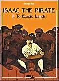 cover image ISAAC THE PIRATE: Volume 1: To Exotic Lands